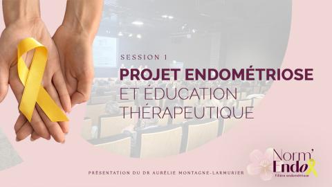 Projet endom&eacute;triose et &eacute;ducation th&eacute;rapeutique - Norm'Endo